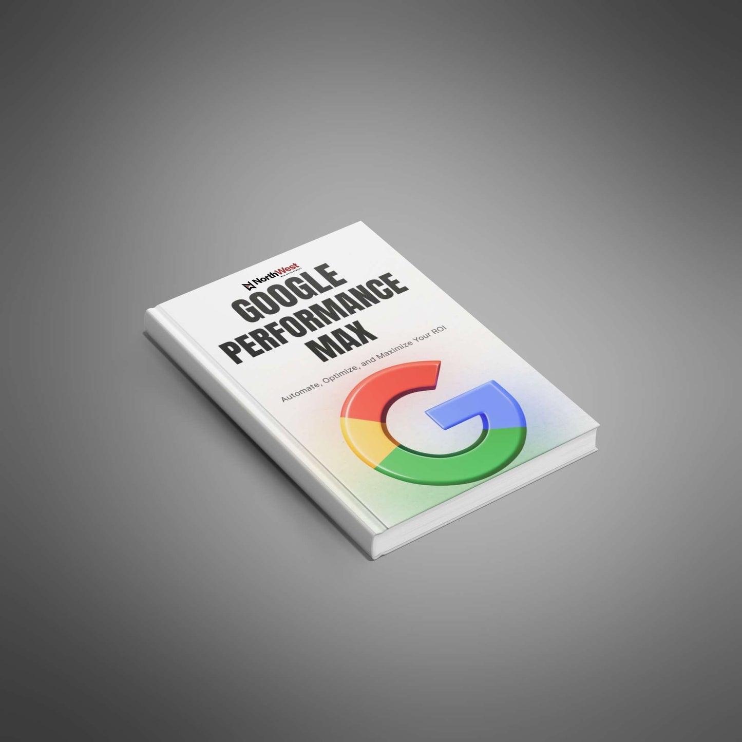 Google Performance Max Campaigns Unleashed